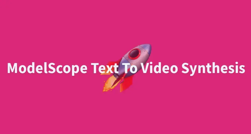 Modelscope Text-To-Video: Genera Videos Con Ia A Partir De Indicaciones Basadas En Texto