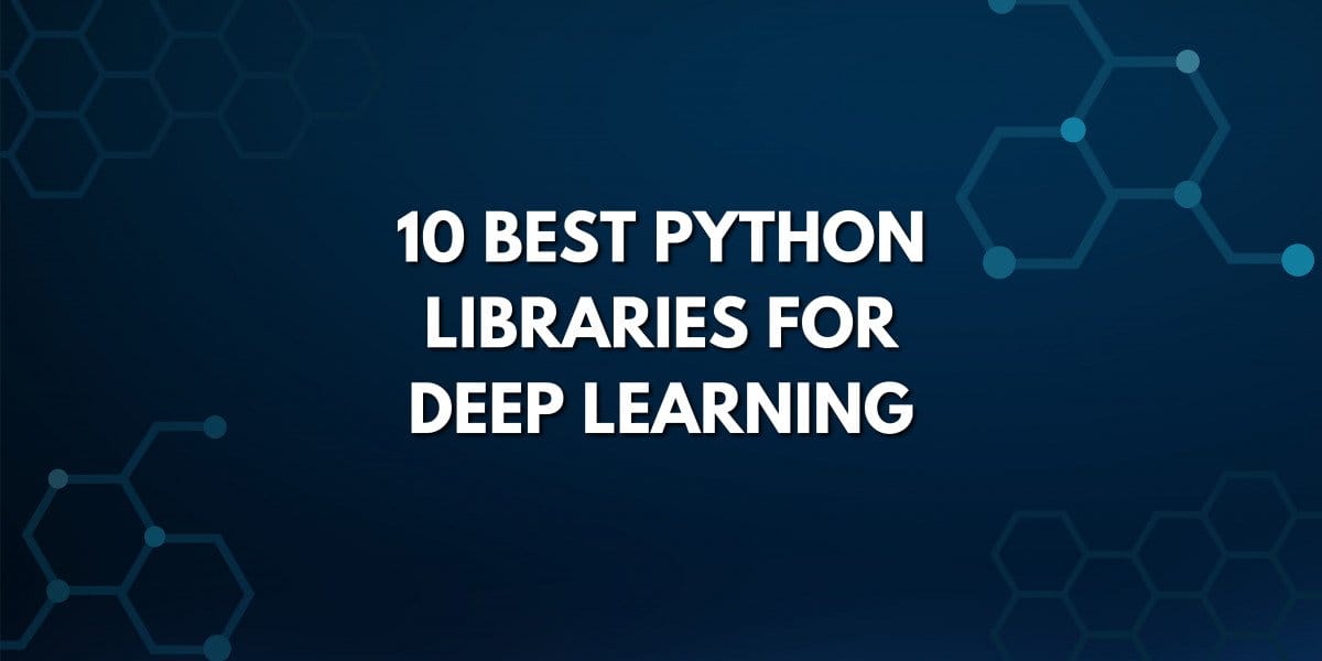 5 bibliotecas de Python más destacadas para el aprendizaje profundo 1 5 Bibliotecas De Python Más Destacadas Para El Aprendizaje Profundo