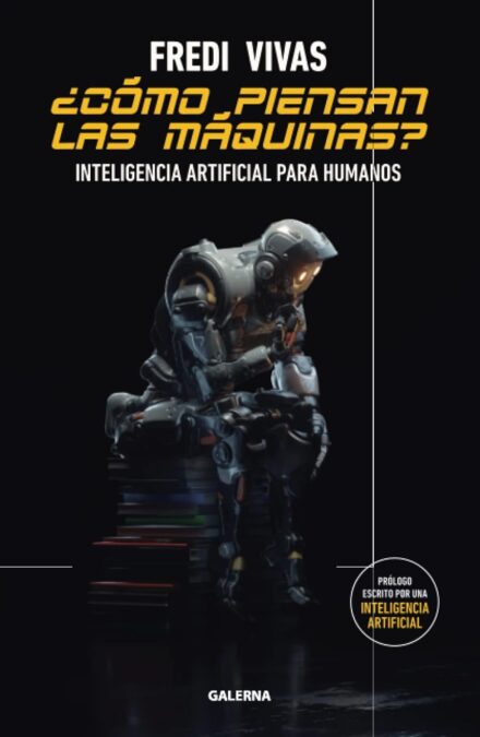 Libro: ¿Cómo piensan las máquinas?: Inteligencia artificial para humanos 1 *